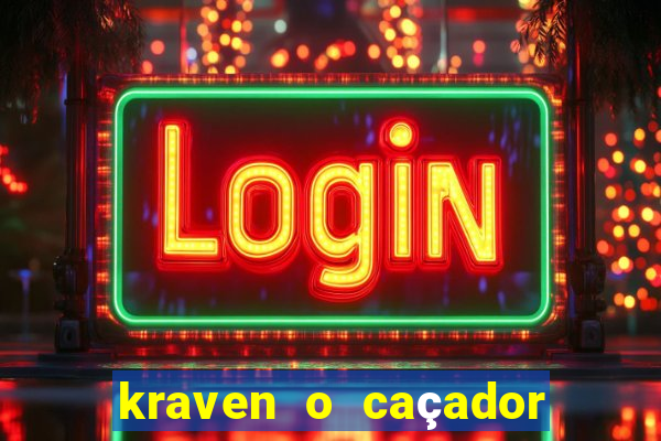 kraven o caçador filme completo dublado download